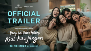 Film Yang Lain Boleh Hilang Asal Kau Jangan