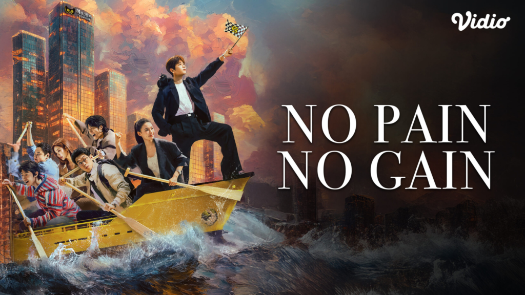 Sinopsis Drama China No Pain No Gain Terbaru 2024