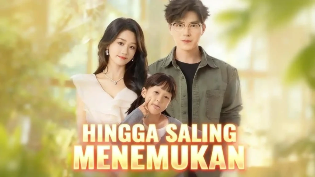 Sinopsis Drama China Hingga Saling Menemukan Terbaru 2026