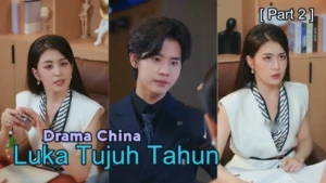 Sinopsis Drama China Luka 7 Tahun