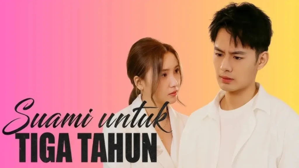 Sinopsis Drama China Suami Untuk 3 Tahun Lengkap & Link Nonton