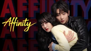 Drama China Affinity Sinopsis