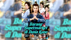 Drama China Barang Supermarket