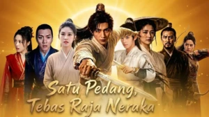 Sinopsis Drama China Satu Pedang Tebas Raja Neraka
