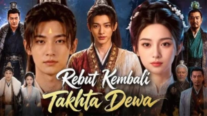 Sinopsis Drama China Rebut Kembali Tahta Dewa