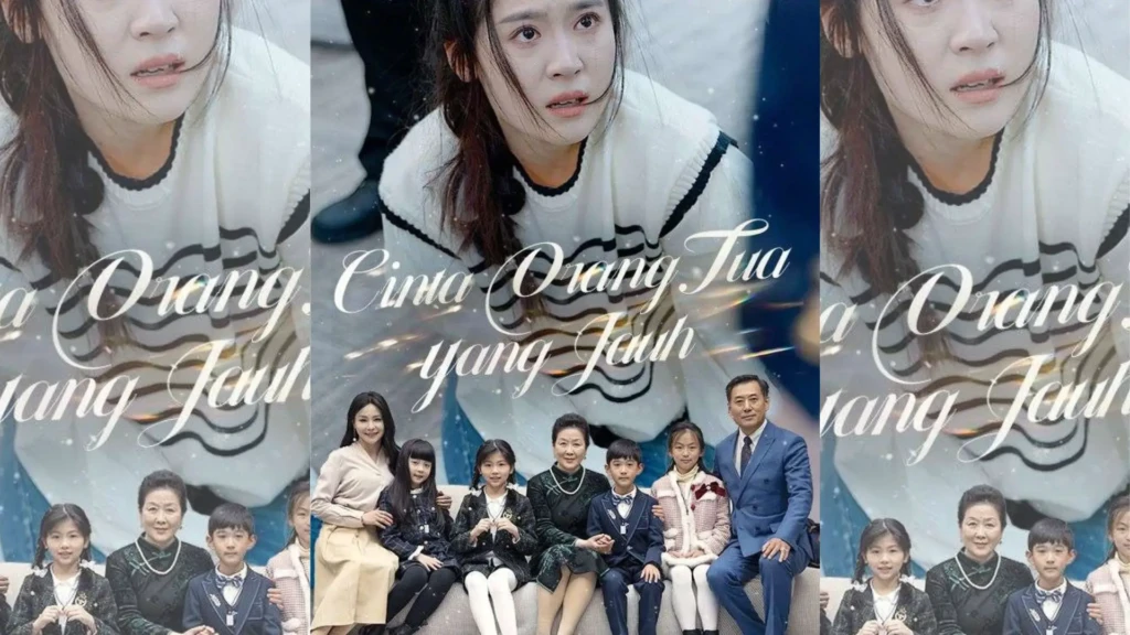 Sinopsis Drama China Cinta Orang Tua yang Jauh, Penuh Haru